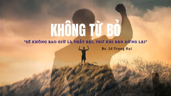 Không từ bỏ - Bí quyết thành công