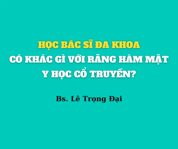 học bác sĩ đa khoa có khác răng hàm mặt không